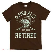 O-Fish-Ally Retired EST 2026 T-Shirt thumb 0