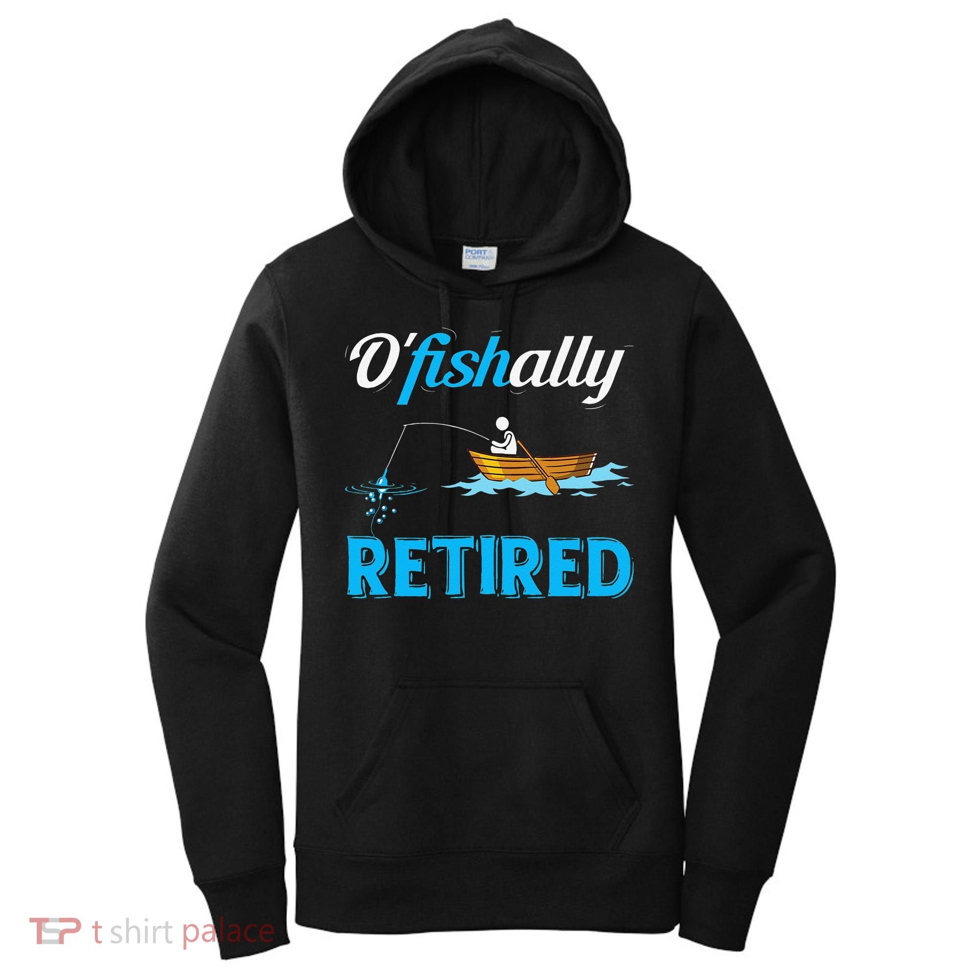 OFishally Retired Funny Fisherman Retirement Gift Women's Hoodie