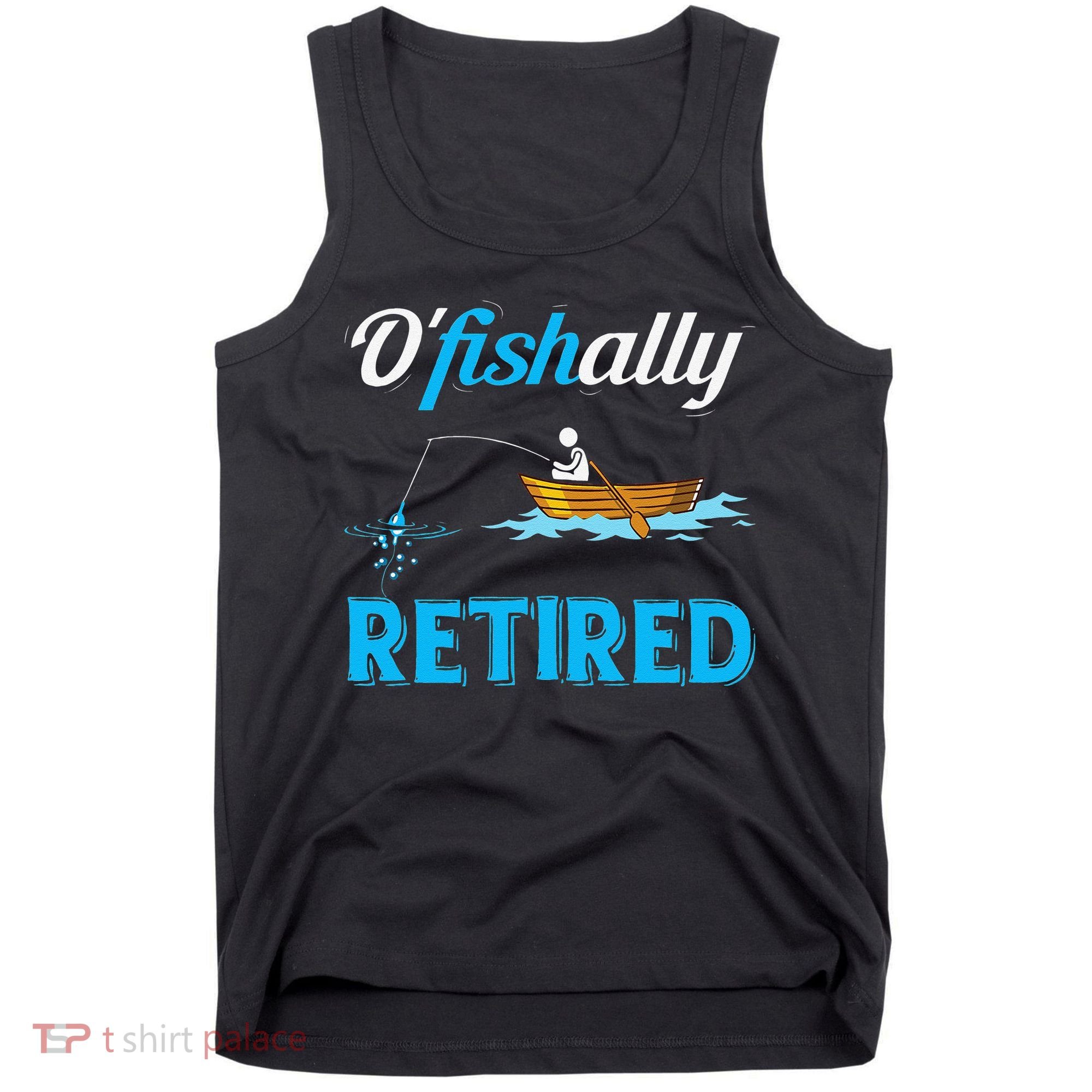 OFishally Retired Funny Fisherman Retirement Gift Tank Top