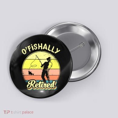 Ofishally Retired Fishing Retirement Button