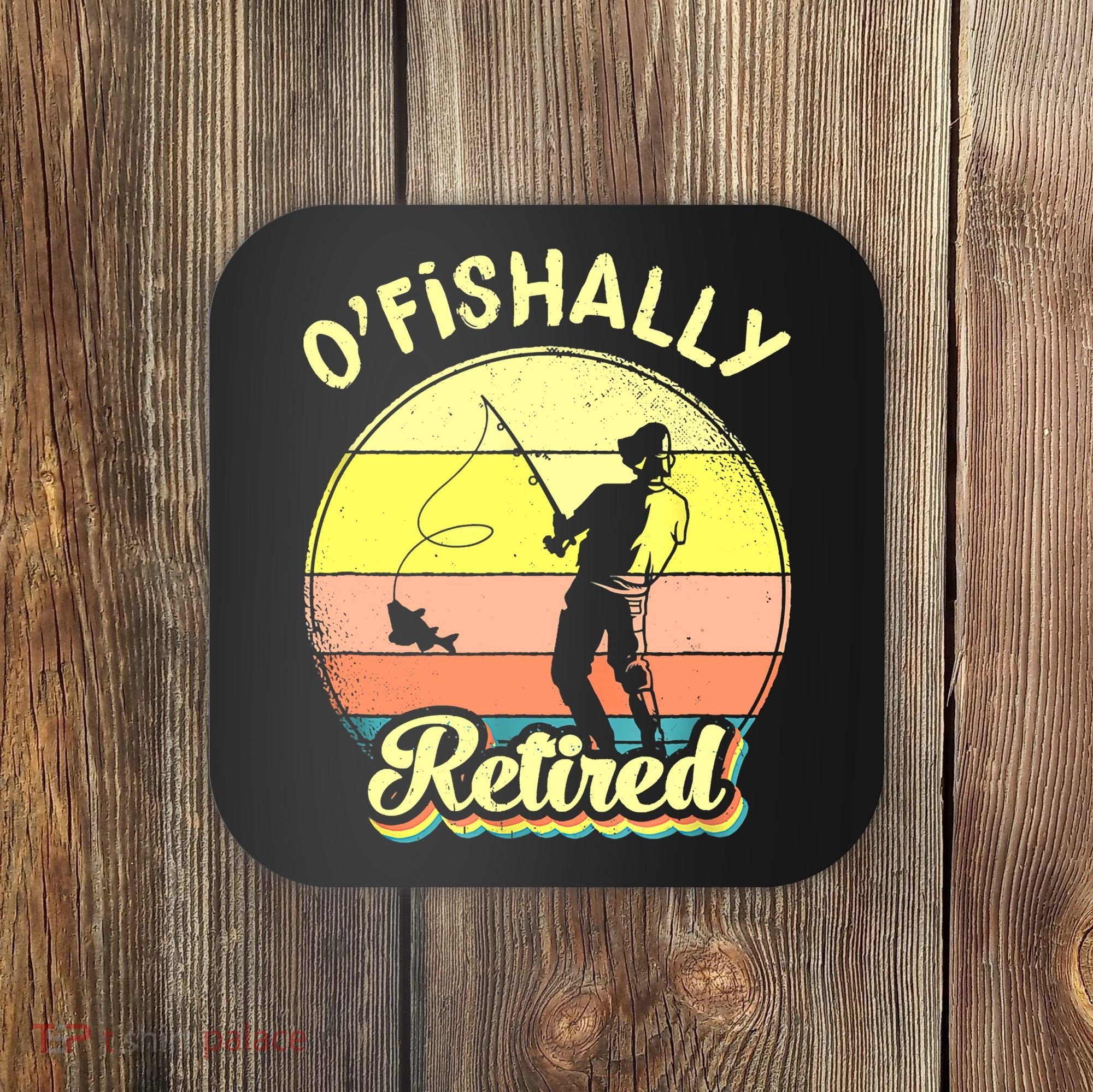 Ofishally Retired Fishing Retirement Coaster