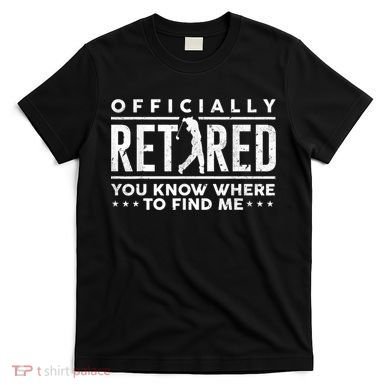 Officially Retired Golf Dad Golfing Retirement Golfer T-Shirt