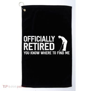 Officially Retired Gift Golf Dad Golfing Retiret Golfer Gift Golf Towel
