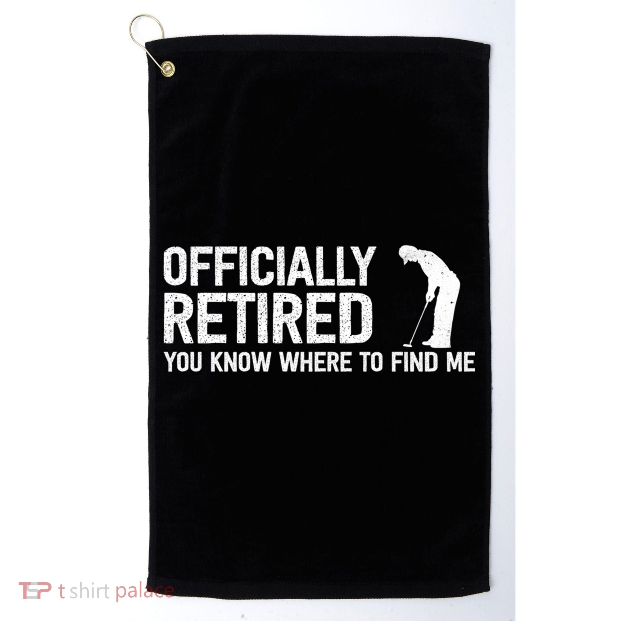 Officially Retired Gift Golf Dad Golfing Retiret Golfer Gift Golf Towel