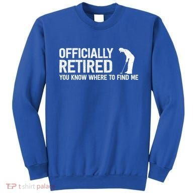 Officially Retired Gift Golf Dad Golfing Retiret Golfer Gift Sweatshirt