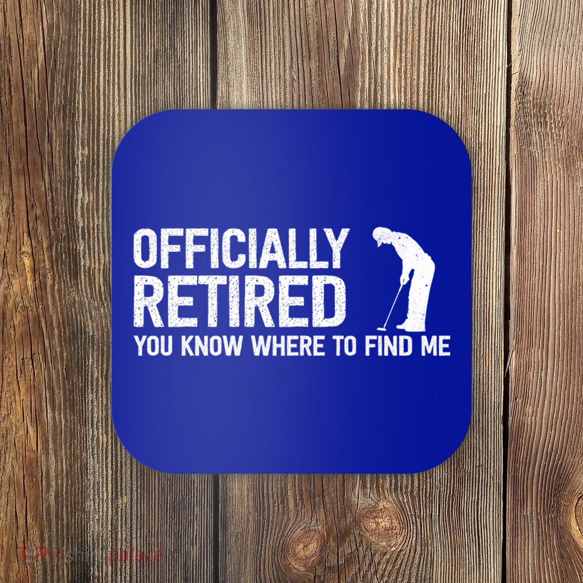 Officially Retired Gift Golf Dad Golfing Retiret Golfer Gift Coaster