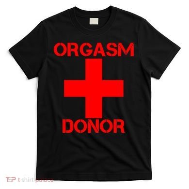 Orgasm Donor Red Imprint T-Shirt