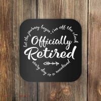 Officially Retired Let The Journey Begin IM Off The Clock Coaster thumb 0