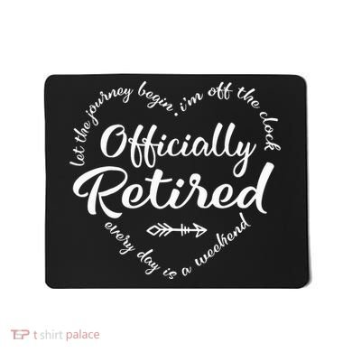 Officially Retired Let The Journey Begin IM Off The Clock Mousepad
