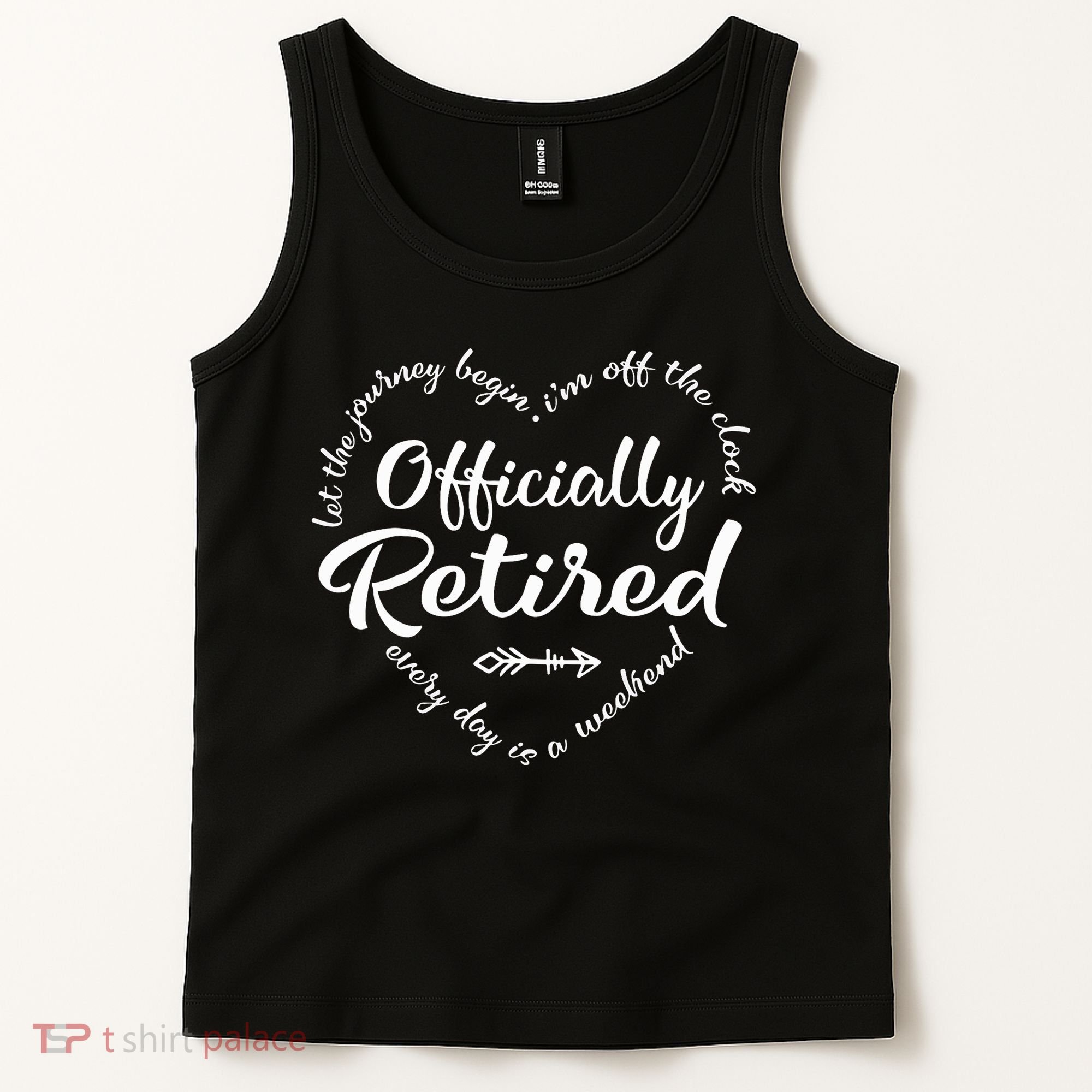 Officially Retired Let The Journey Begin IM Off The Clock Tank Top