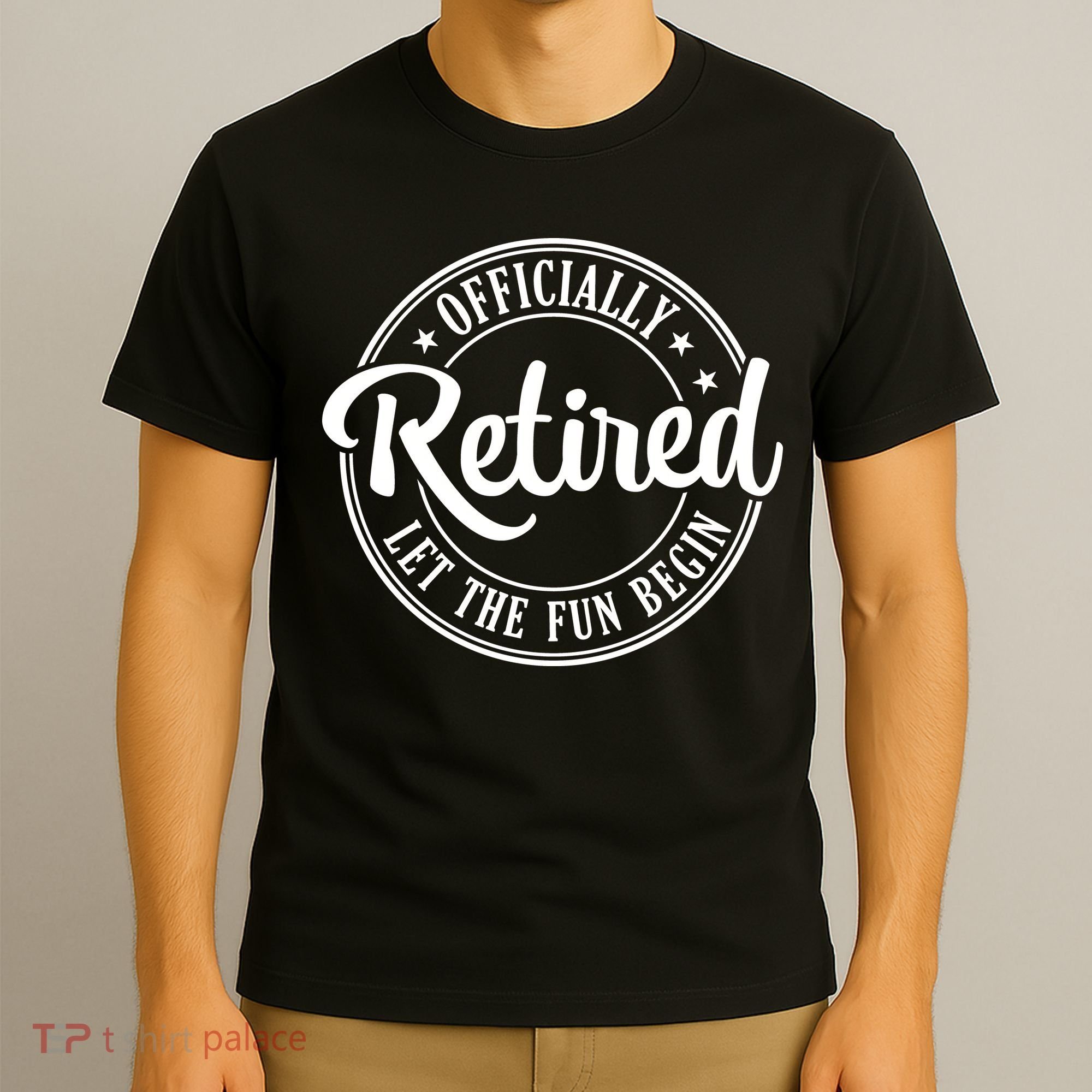 Officially Retired Let The Fun Begin T-Shirt