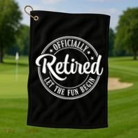 Officially Retired Let The Fun Begin Golf Towel thumb 1