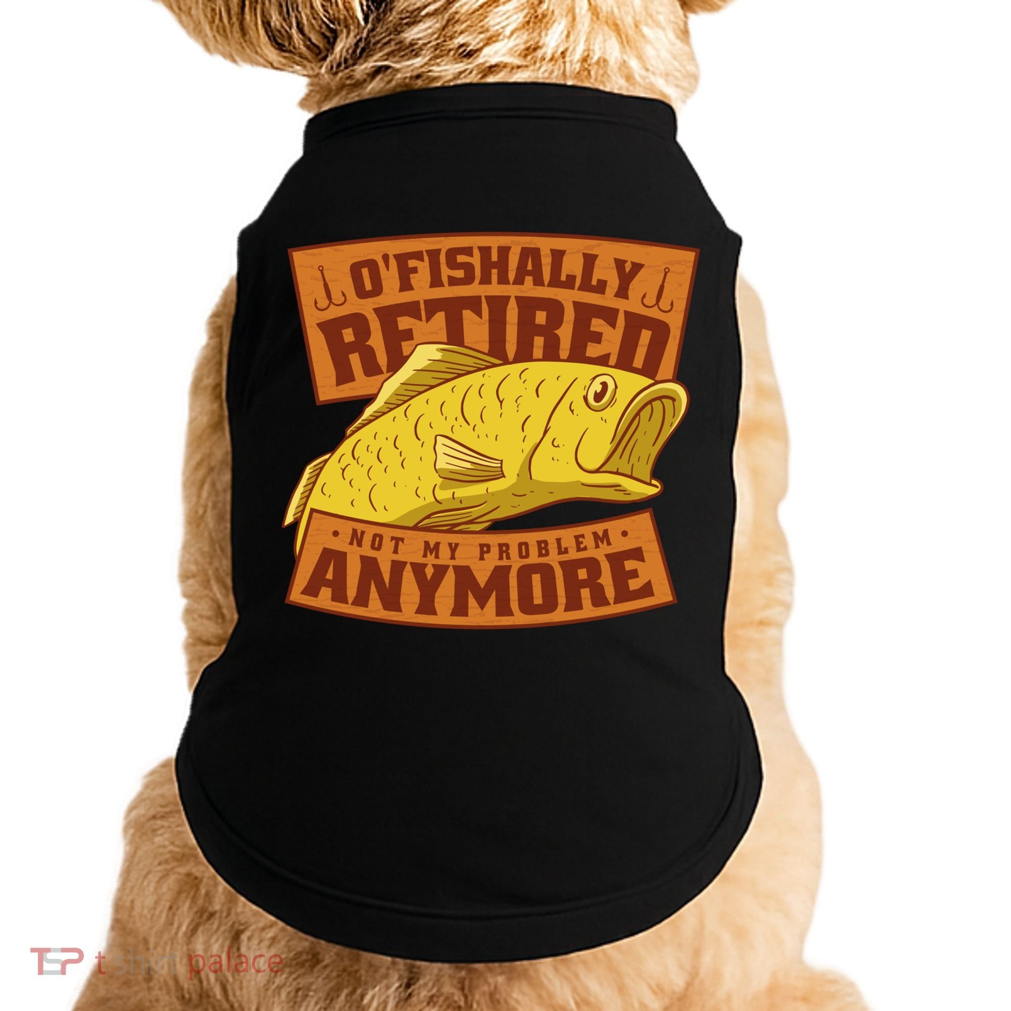 O'fishally Retired Not My Problem Anymore Funny Fishing Meme Cool Gift Doggie Tank
