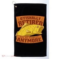 O'fishally Retired Not My Problem Anymore Funny Fishing Meme Cool Gift Golf Towel thumb 0