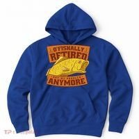 O'fishally Retired Not My Problem Anymore Funny Fishing Meme Cool Gift Hoodie thumb 0