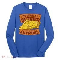 O'fishally Retired Not My Problem Anymore Funny Fishing Meme Cool Gift Long Sleeve Shirt thumb 0