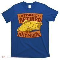 O'fishally Retired Not My Problem Anymore Funny Fishing Meme Cool Gift T-Shirt thumb 0