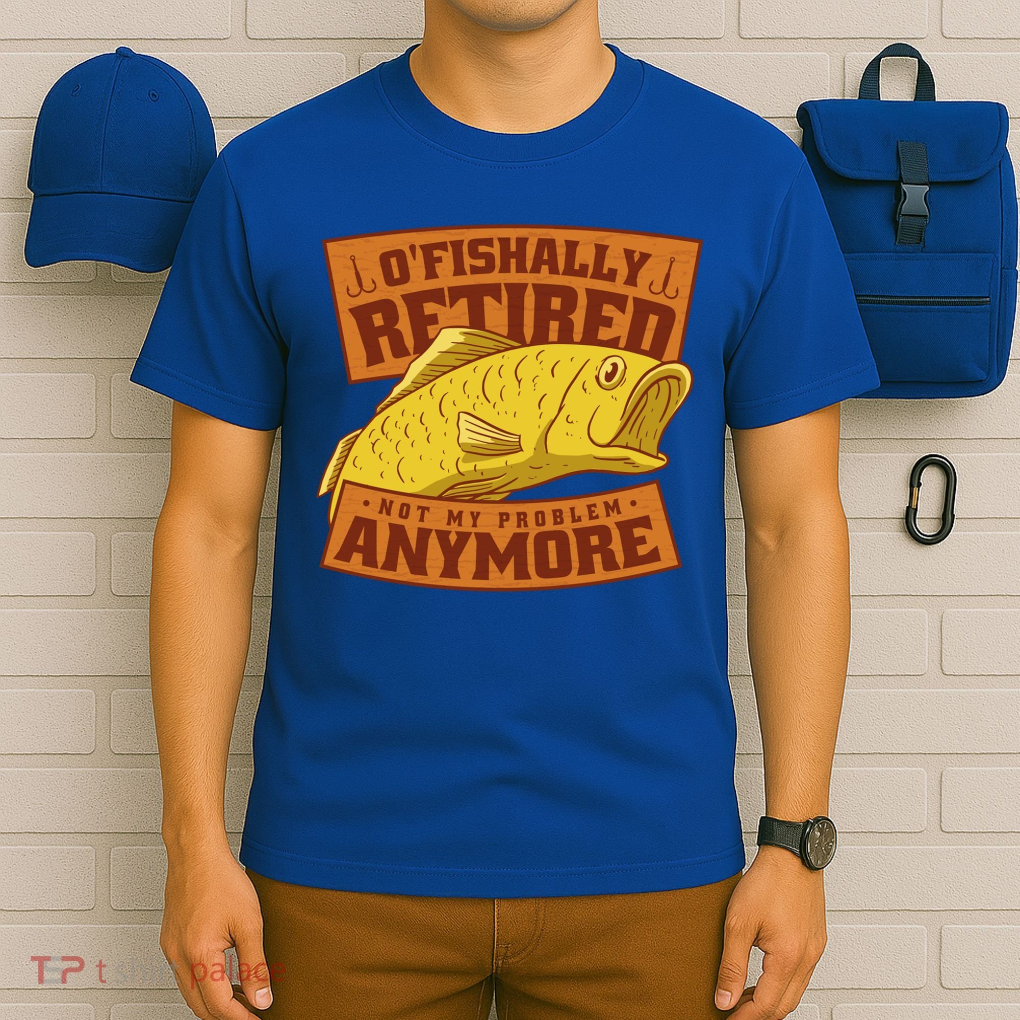 O'fishally Retired Not My Problem Anymore Funny Fishing Meme Cool Gift T-Shirt
