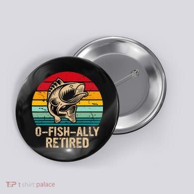 Ofishally Retired Retirement Fishing Button