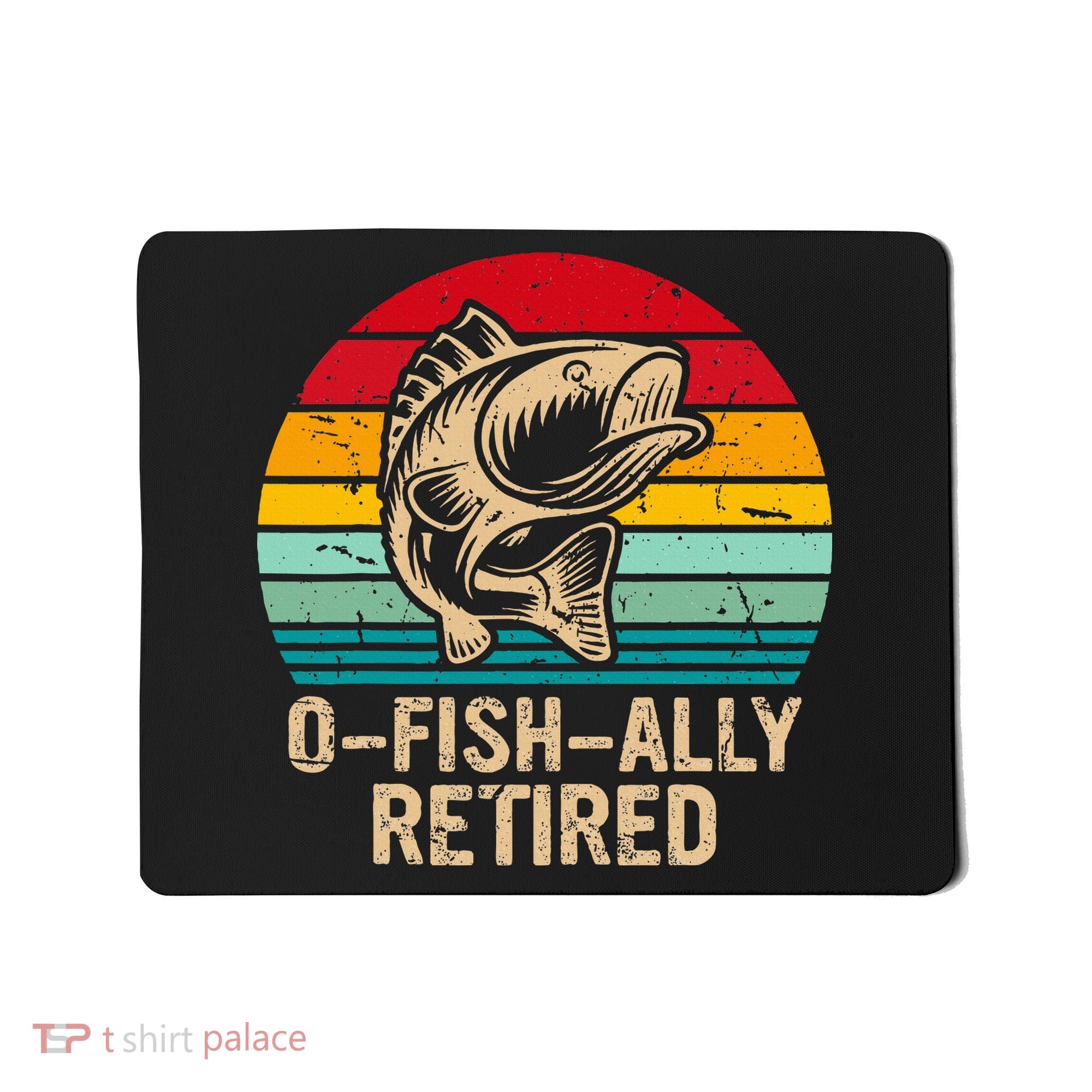 Ofishally Retired Retirement Fishing Mousepad