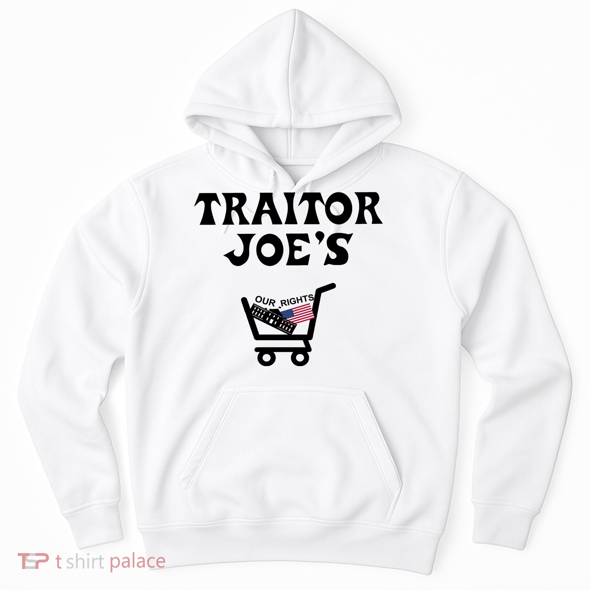 Our Rights Traitor Joe's USA Hoodie