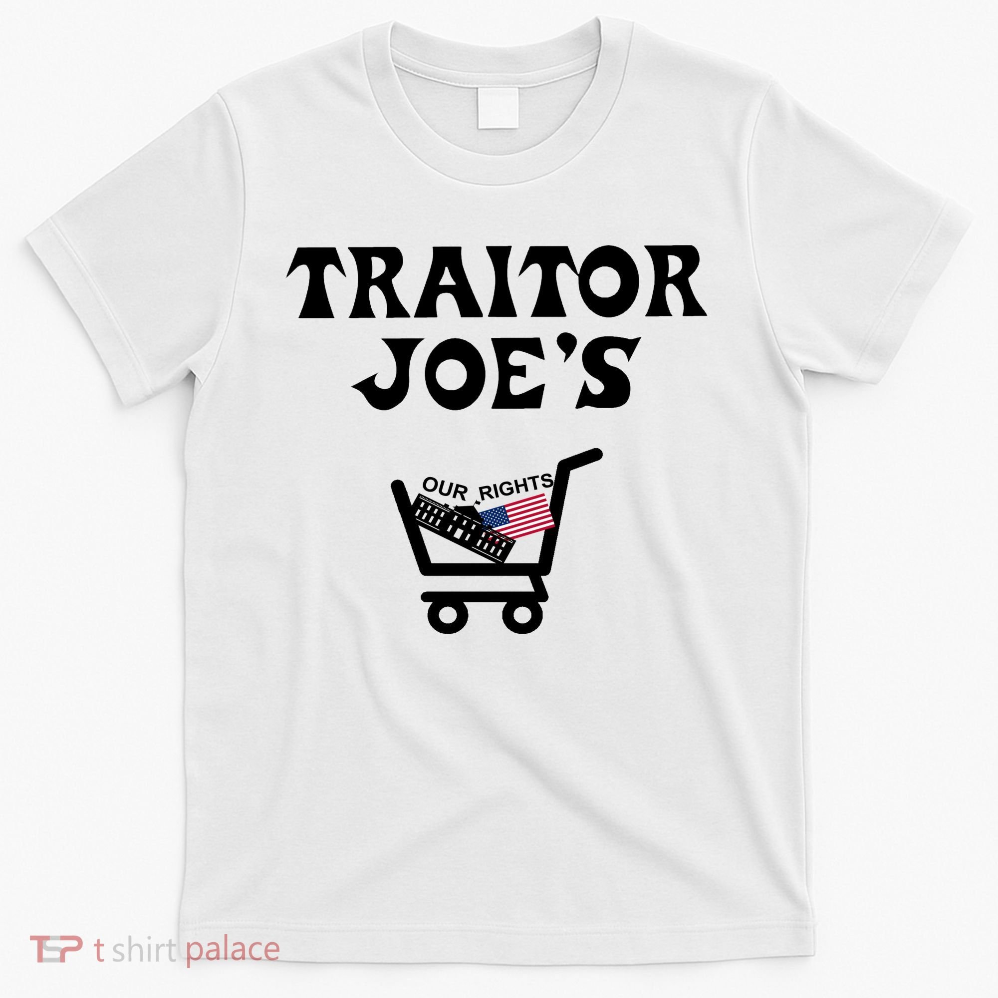 Our Rights Traitor Joe's USA T-Shirt