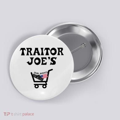 Our Rights Traitor Joe's USA Button