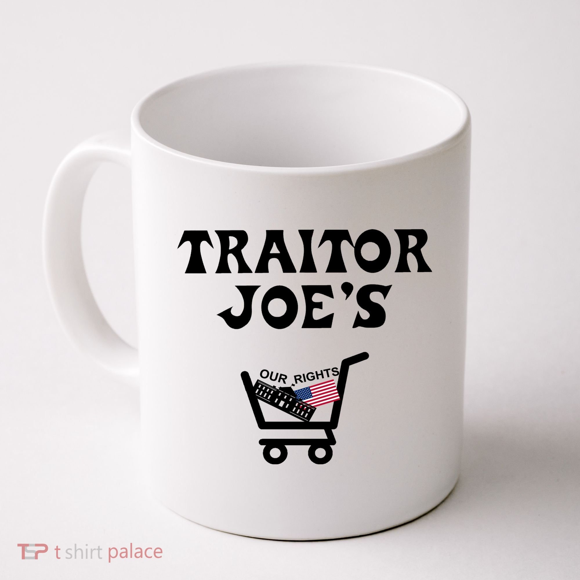 Our Rights Traitor Joe's USA Coffee Mug