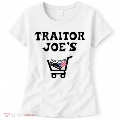 Our Rights Traitor Joe's USA Women's T-Shirt