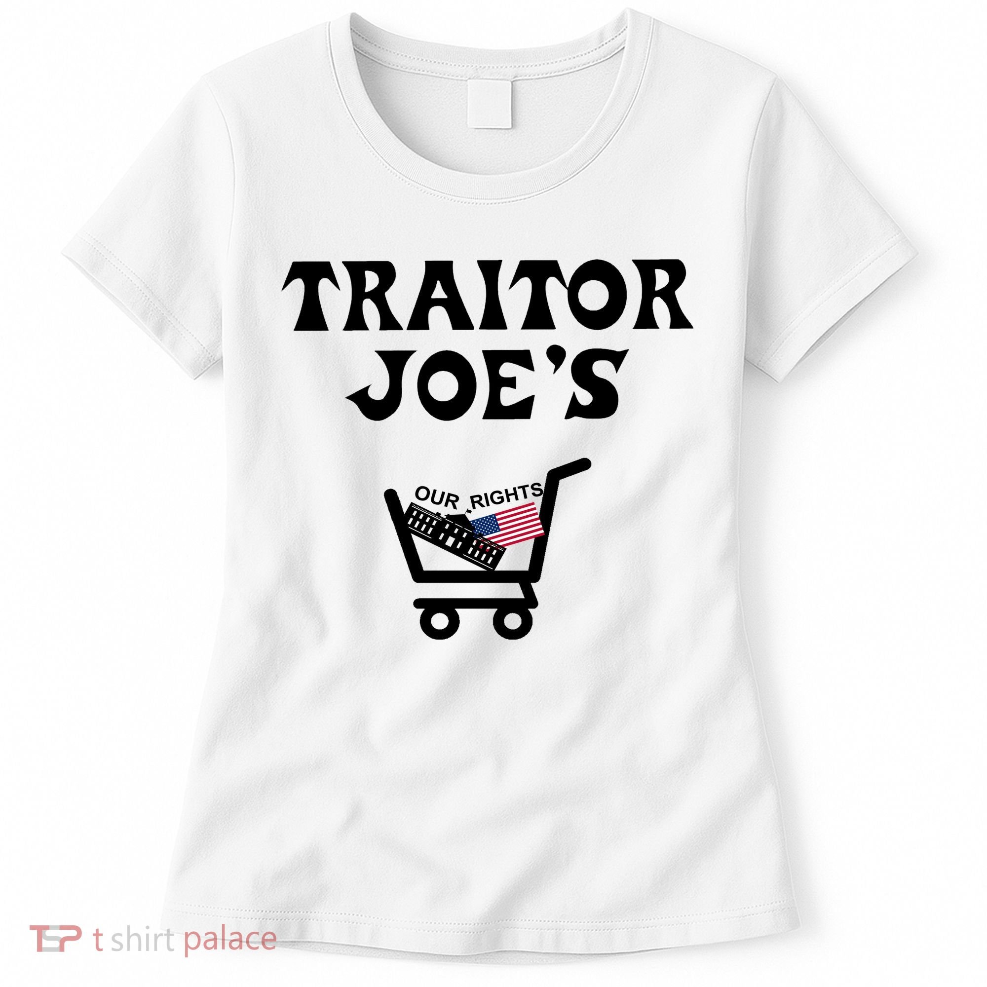 Our Rights Traitor Joe's USA Women's T-Shirt