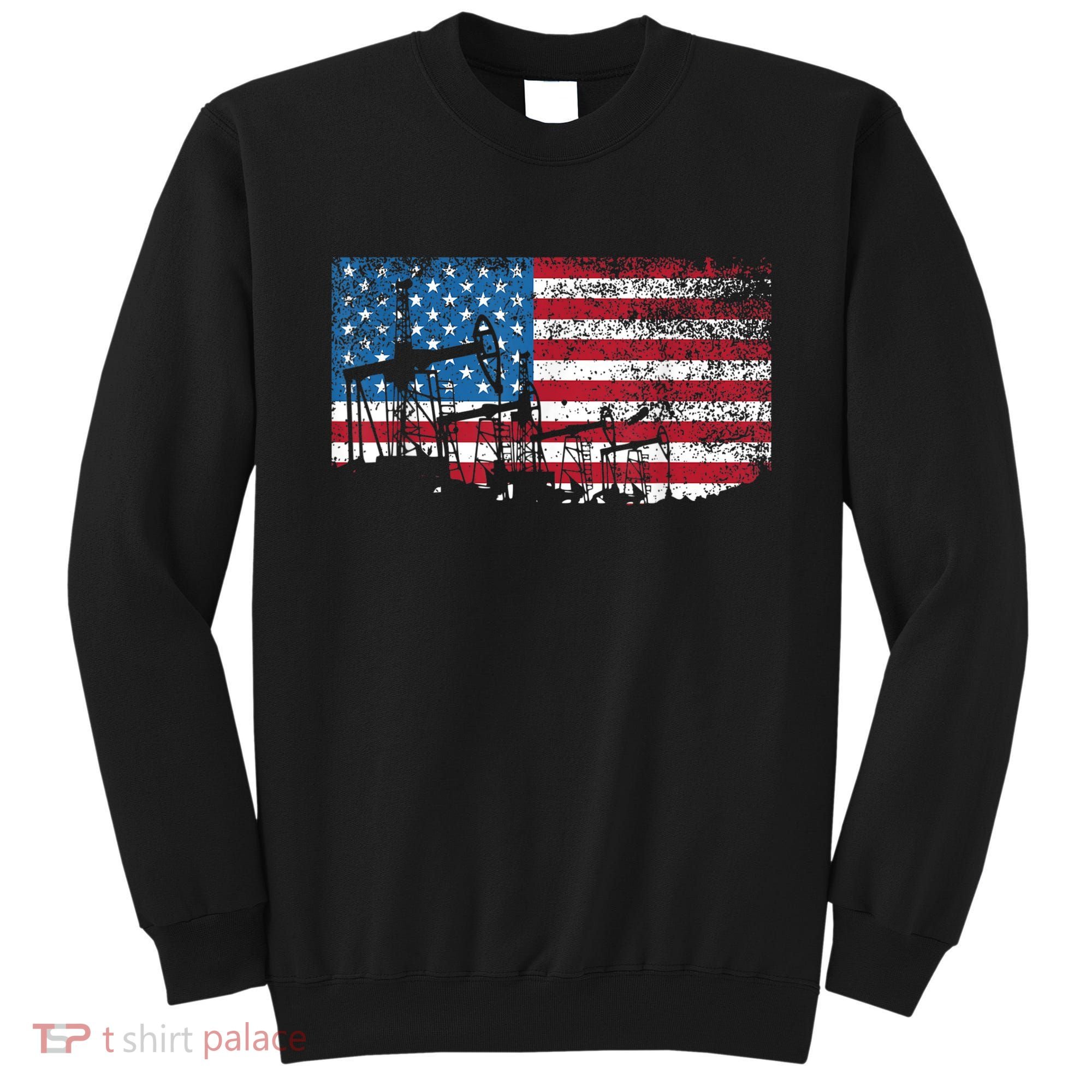 Oil Rig Worker Roughnecks Oilfield Man American Sweatshirt