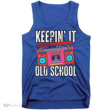 Old School 80s 90s Retro Boombox Music Keepin It Old School Tank Top