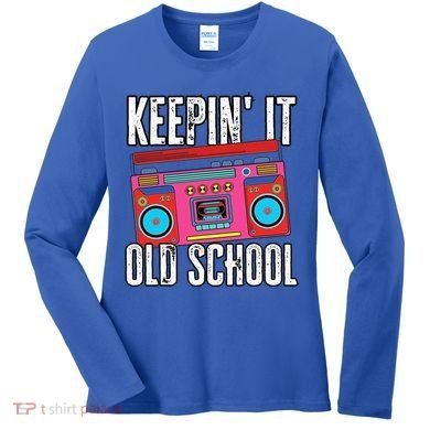 Old School 80s 90s Retro Boombox Music Keepin It Old School Women's Long Sleeve Shirt