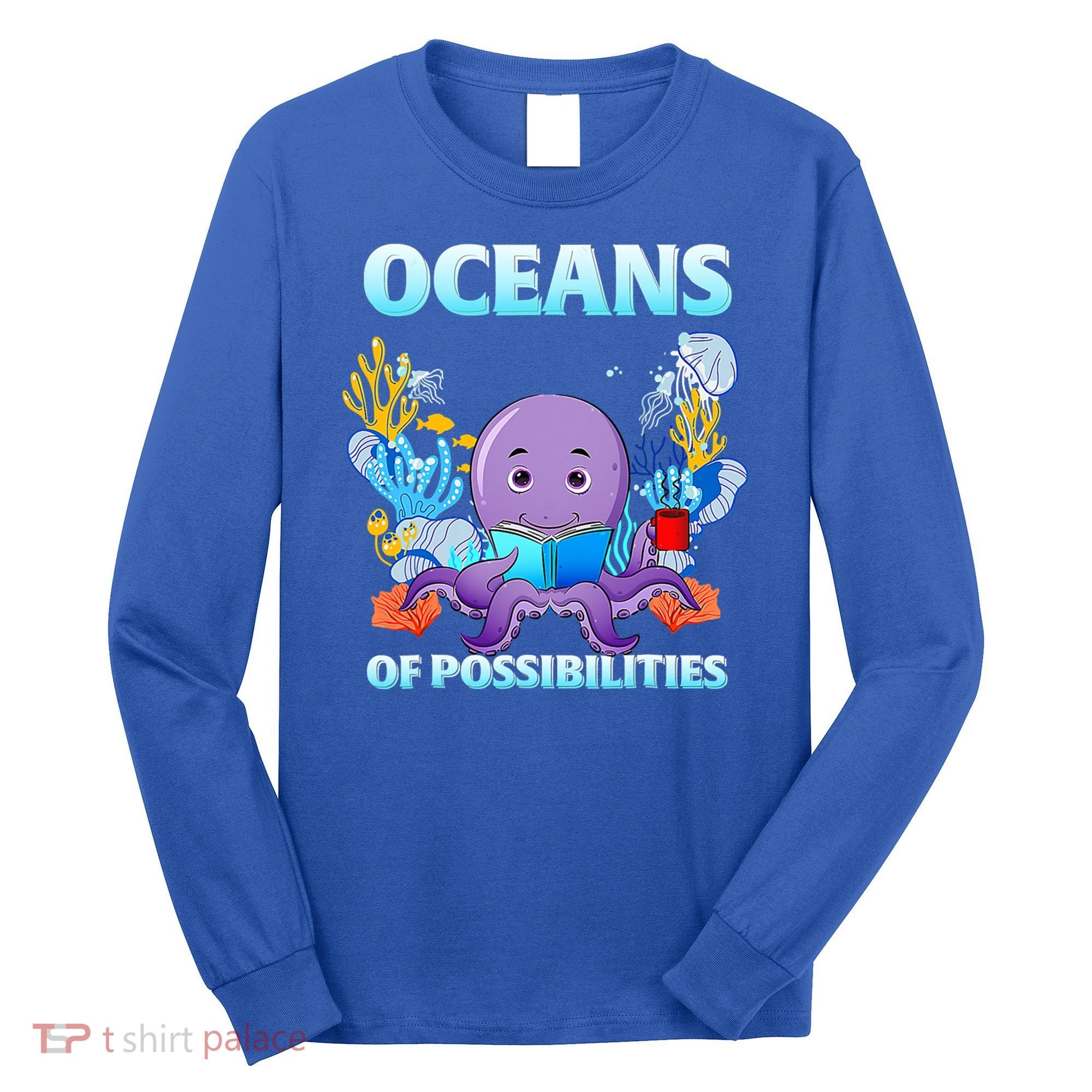 Octopus Sea Animal Summer Reading Oceans Of Possibilities Gift Long Sleeve Shirt