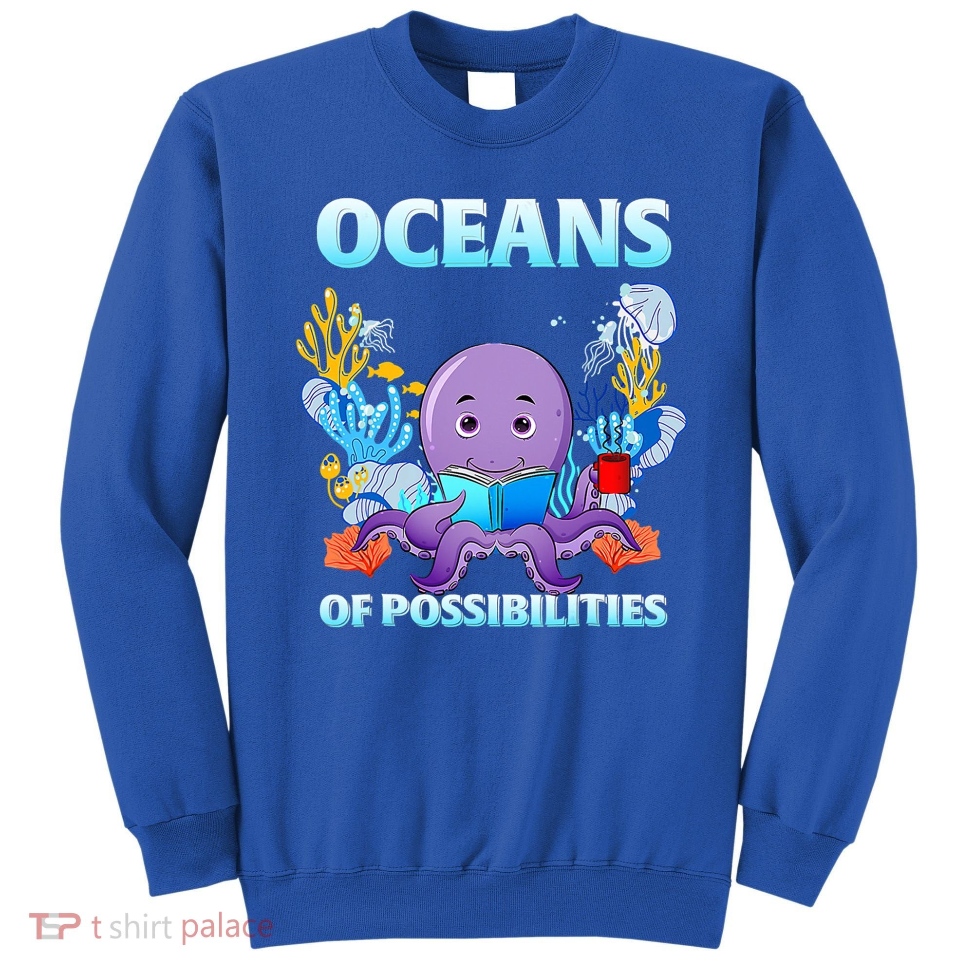 Octopus Sea Animal Summer Reading Oceans Of Possibilities Gift Sweatshirt