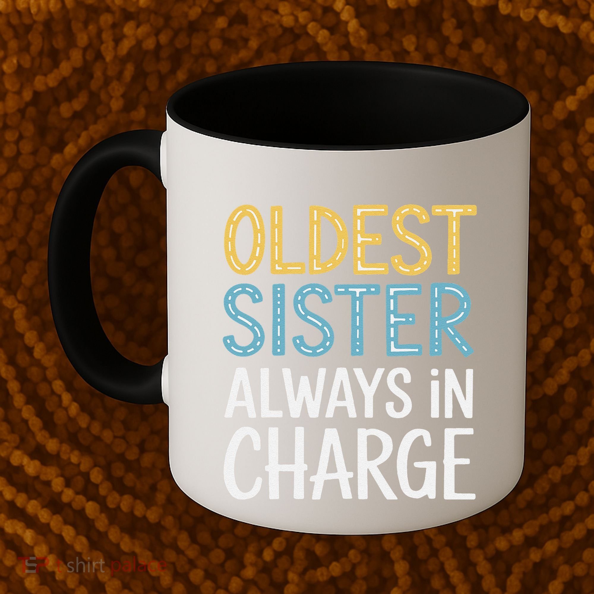 Oldest Sister Always In Charge Oldest Child Coffee Mug