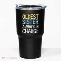 Oldest Sister Always In Charge Oldest Child Tumbler thumb 0