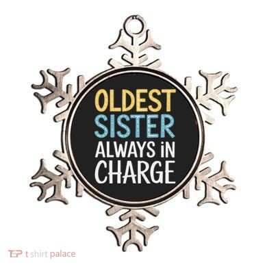 Oldest Sister Always In Charge Oldest Child Ornament