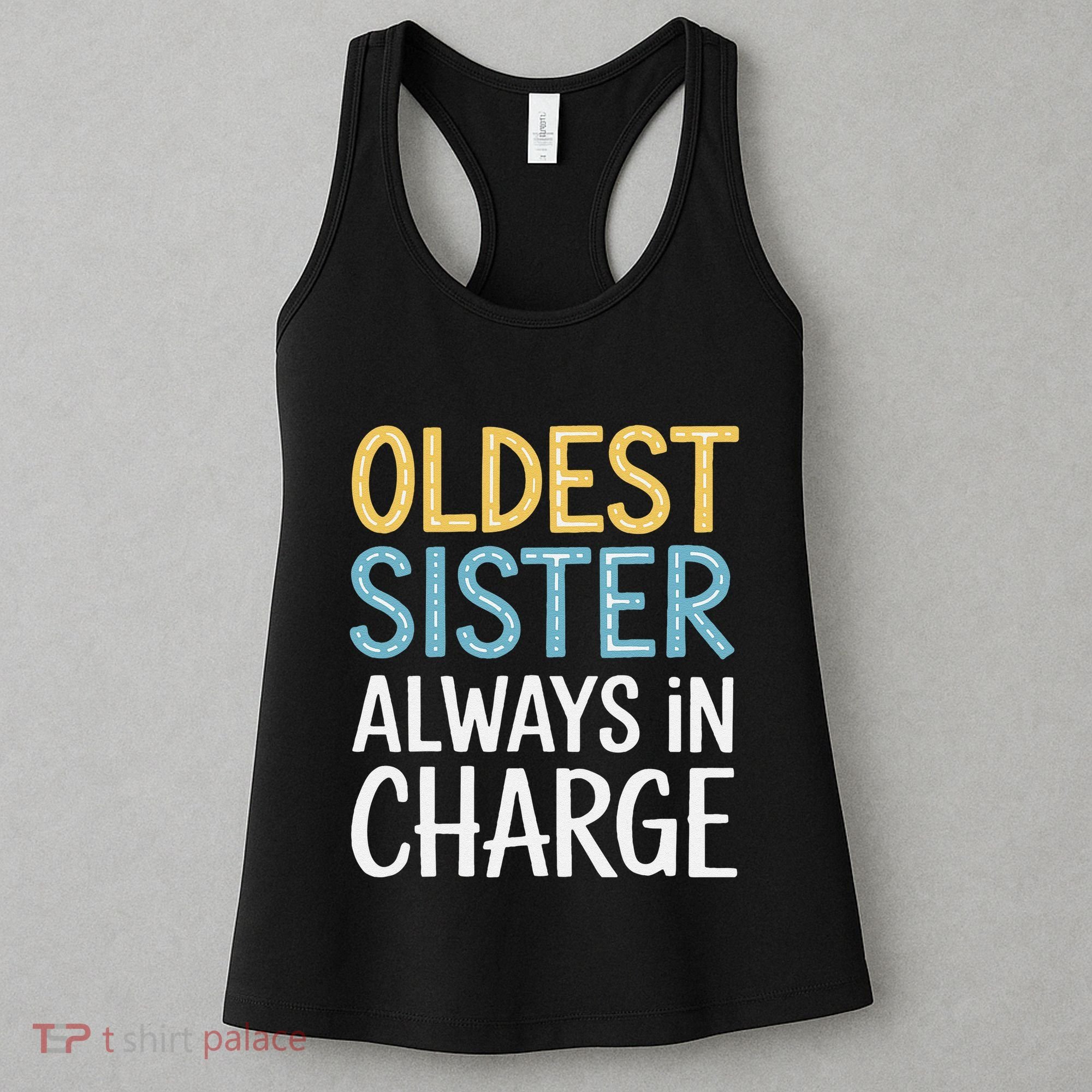Oldest Sister Always In Charge Oldest Child Women's Tank Top