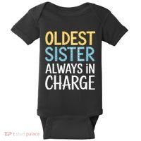 Oldest Sister Always In Charge Oldest Child Baby Bodysuit thumb 0