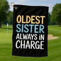 Oldest Sister Always In Charge Oldest Child Golf Towel thumb 1