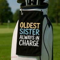 Oldest Sister Always In Charge Oldest Child Golf Towel thumb 2
