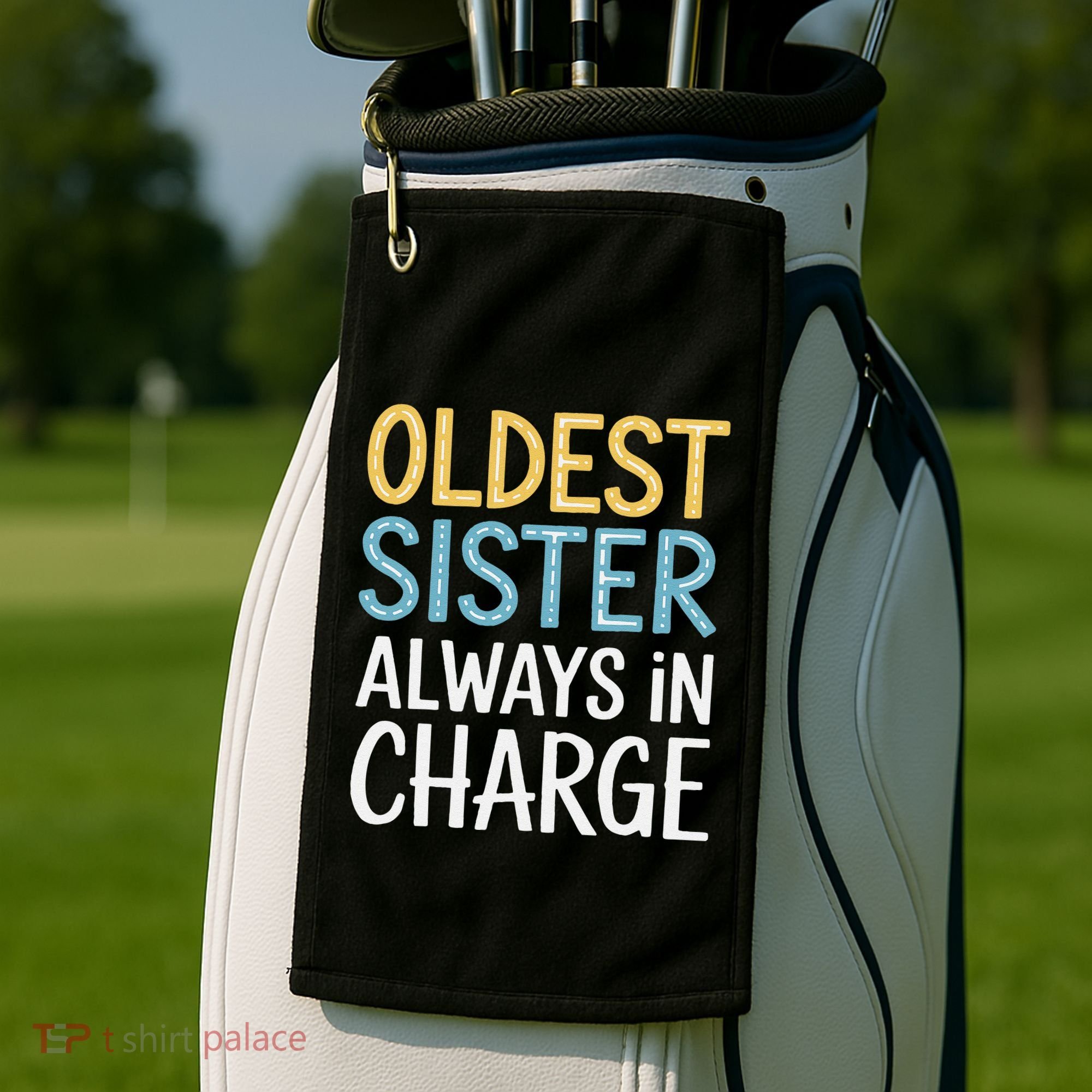 Oldest Sister Always In Charge Oldest Child Golf Towel