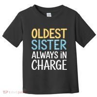 Oldest Sister Always In Charge Oldest Child Toddler T-Shirt thumb 0