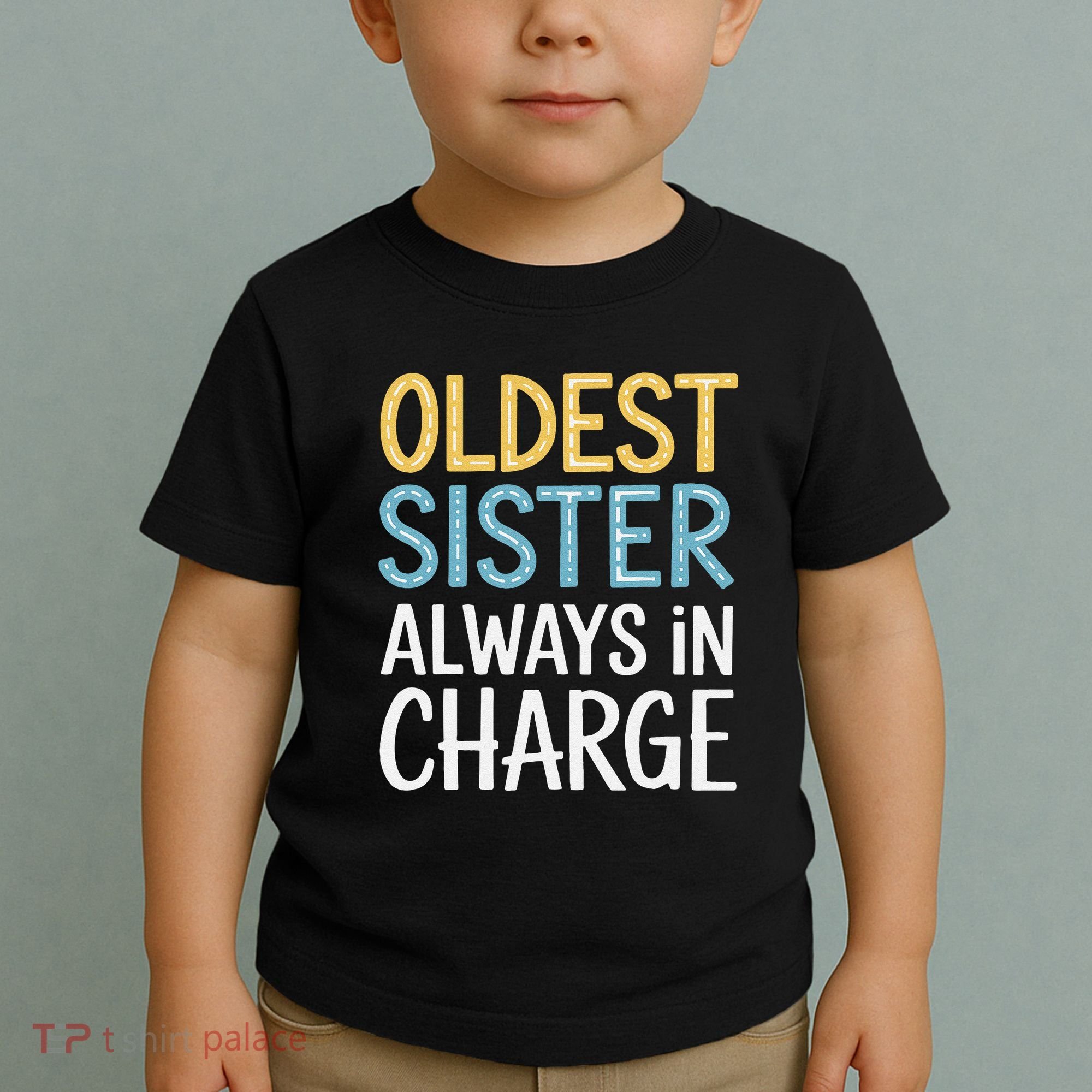 Oldest Sister Always In Charge Oldest Child Toddler T-Shirt
