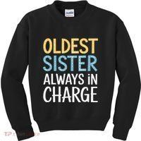 Oldest Sister Always In Charge Oldest Child Kids Sweatshirt thumb 0