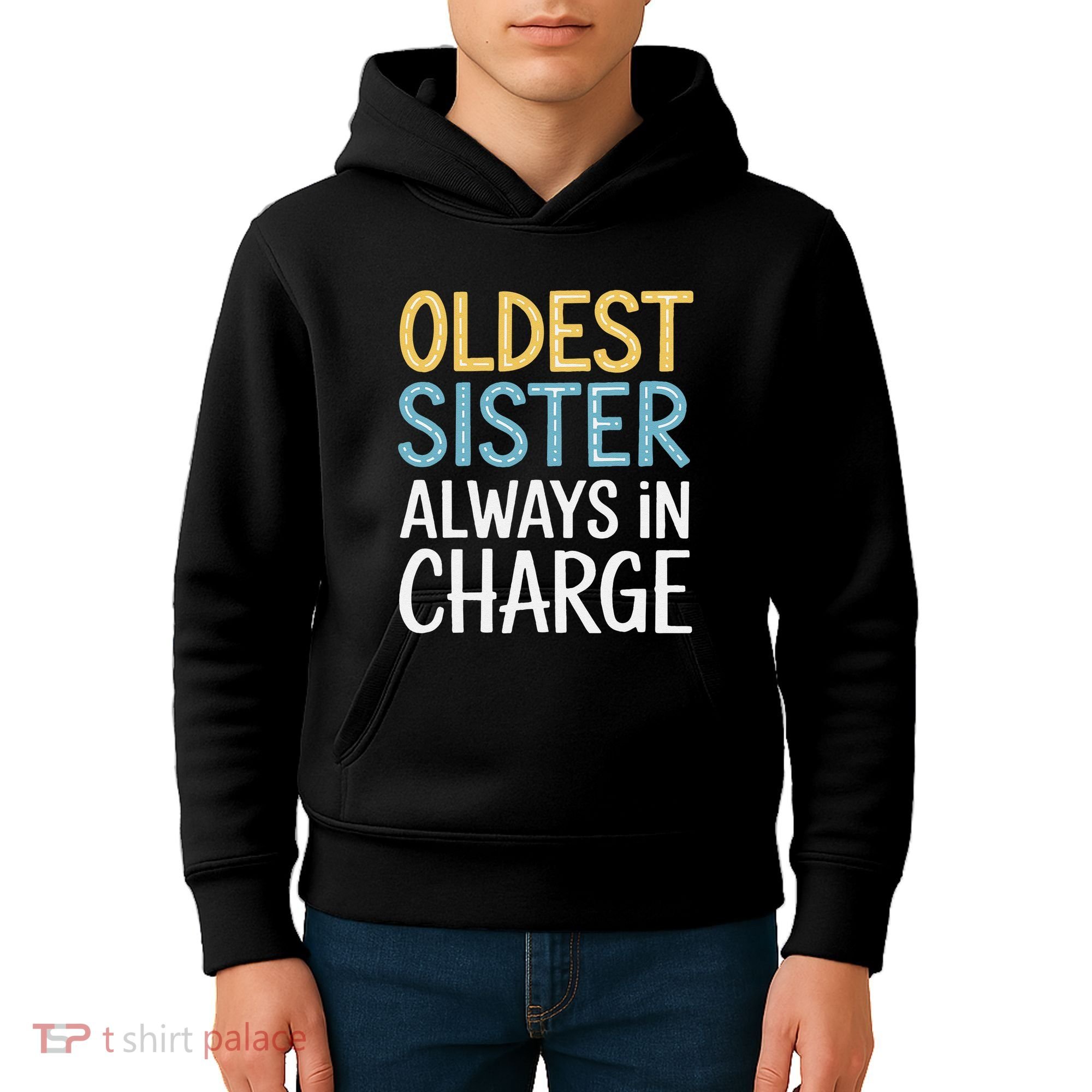 Oldest Sister Always In Charge Oldest Child Kids Hoodie