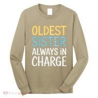 Oldest Sister Always In Charge Oldest Child Long Sleeve Shirt thumb 0