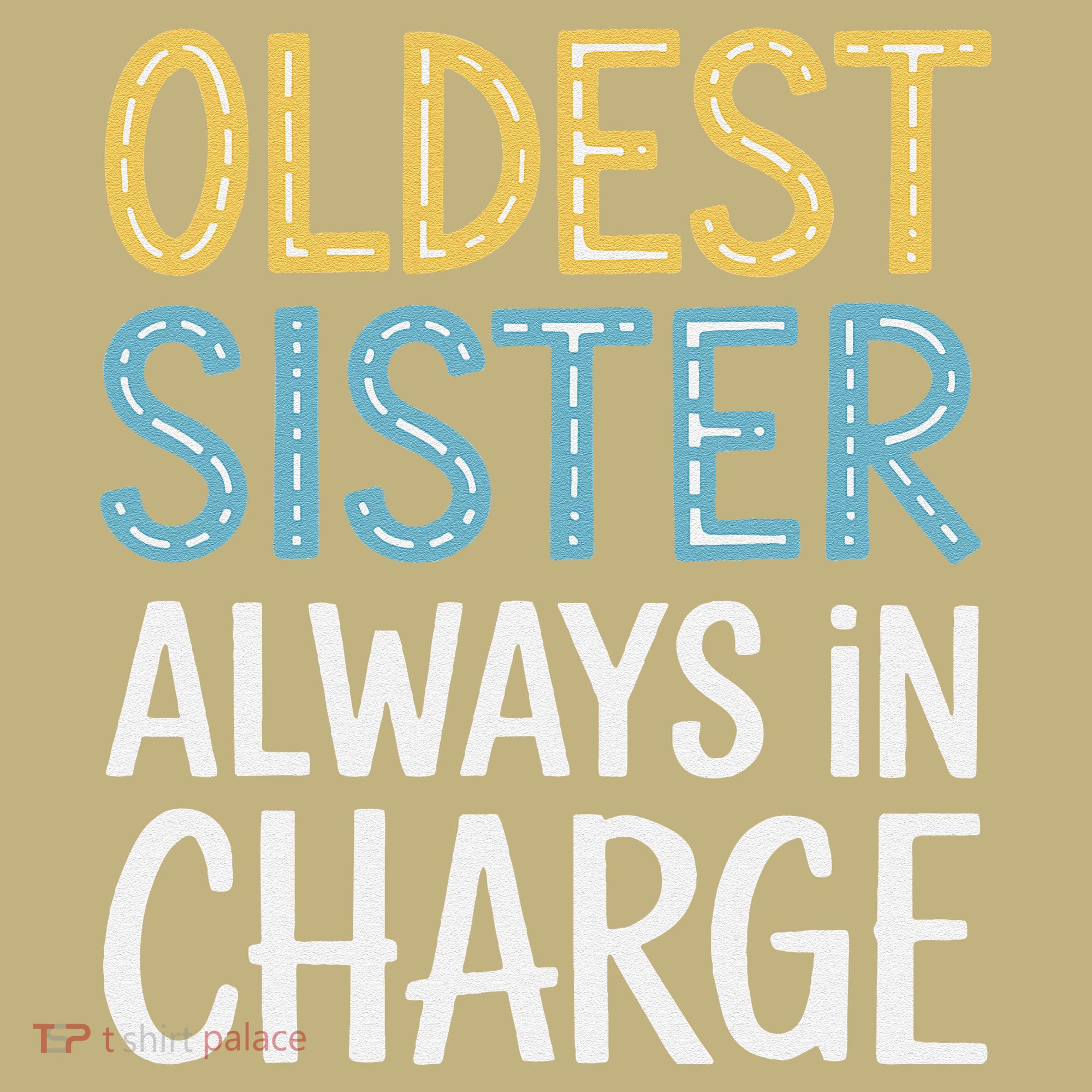 Oldest Sister Always In Charge Oldest Child Sweatshirt