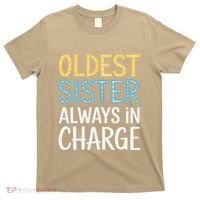 Oldest Sister Always In Charge Oldest Child T-Shirt thumb 0
